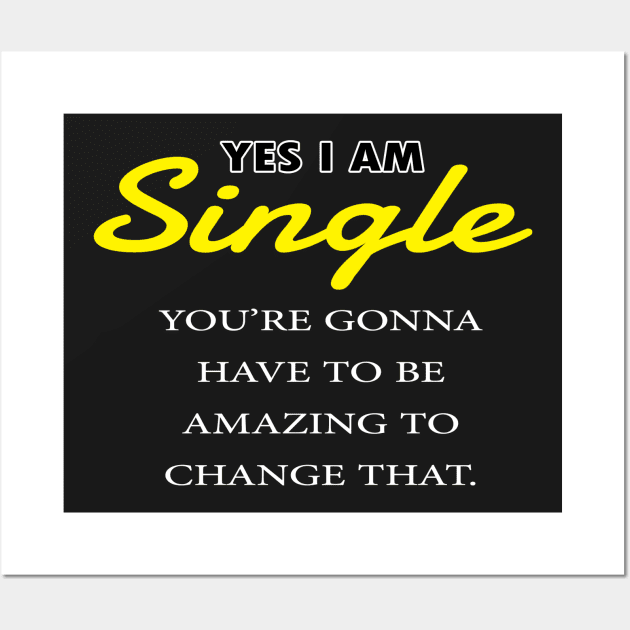 yes im single Wall Art by janvimar